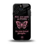 as pretty as you treat people back phone cover | glass case for iphone 13 pro