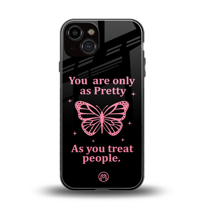 as pretty as you treat people back phone cover | glass case for iphone 13