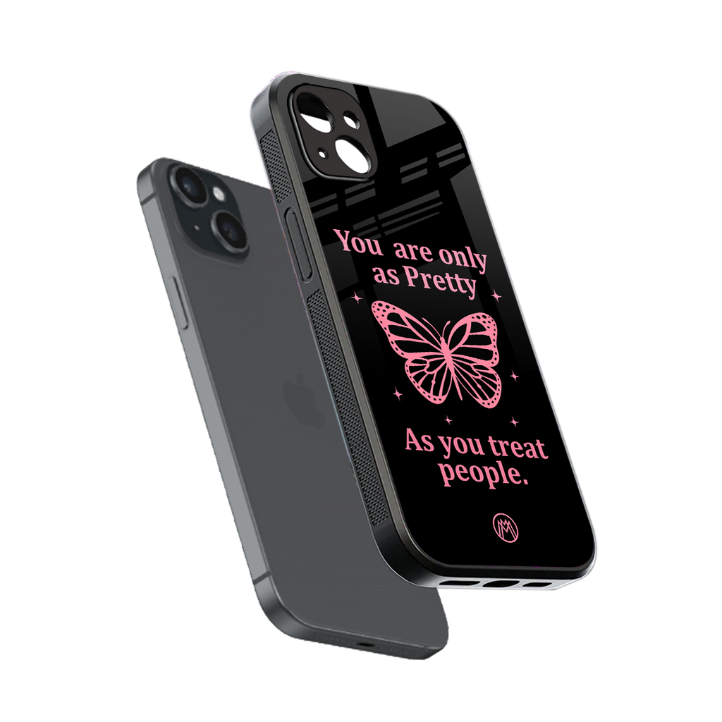 as pretty as you treat people back phone cover | glass case for iphone 15 plus