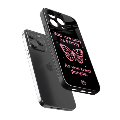 as pretty as you treat people back phone cover | glass case for iphone 14 pro max