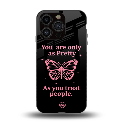 as pretty as you treat people back phone cover | glass case for iphone 15 pro