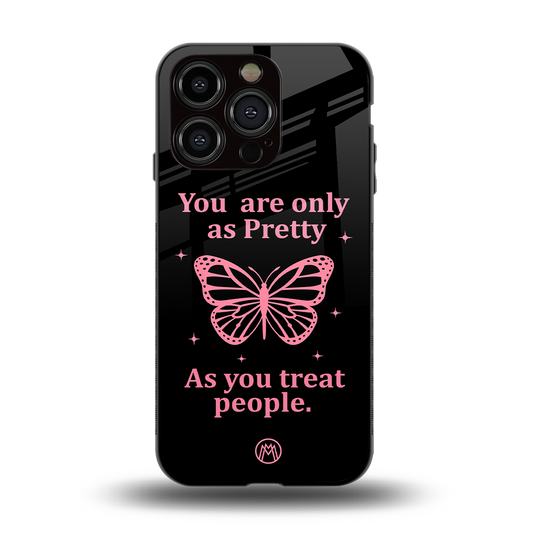as pretty as you treat people back phone cover | glass case for iphone 14 pro