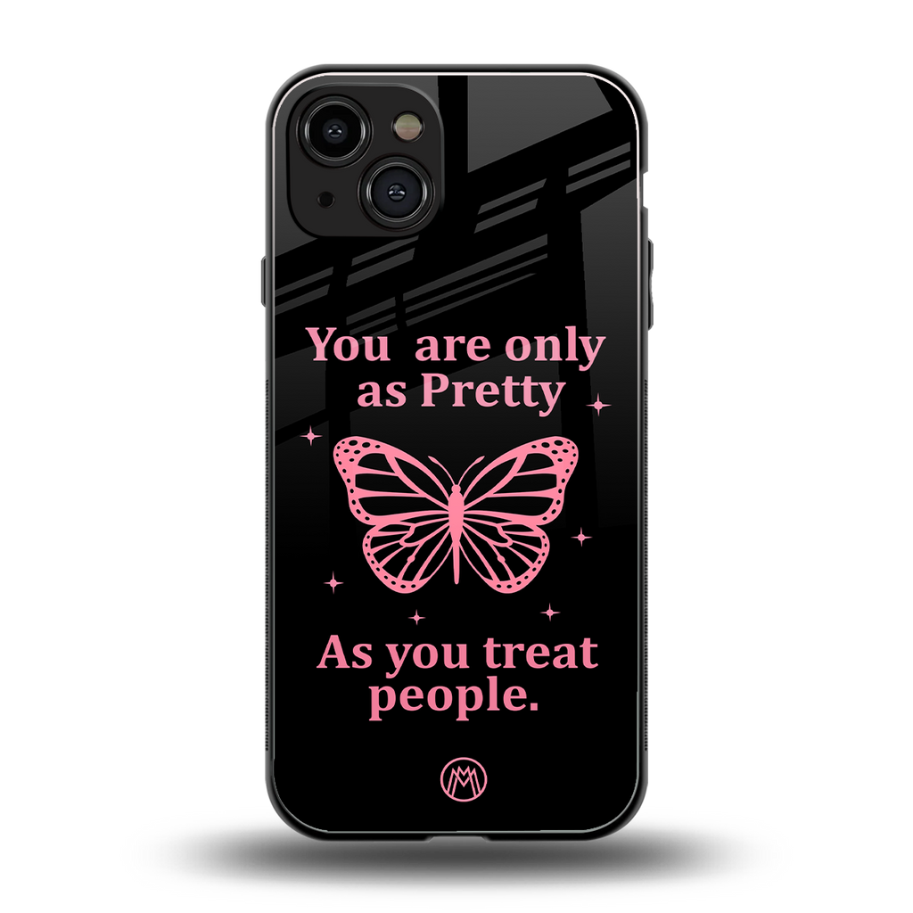 as pretty as you treat people back phone cover | glass case for iphone 15