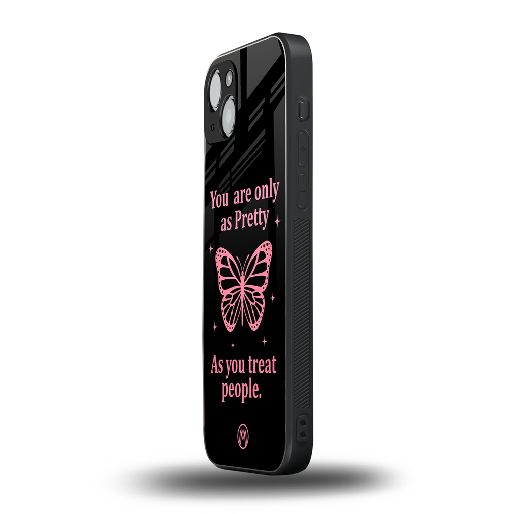 as pretty as you treat people back phone cover | glass case for iphone 15
