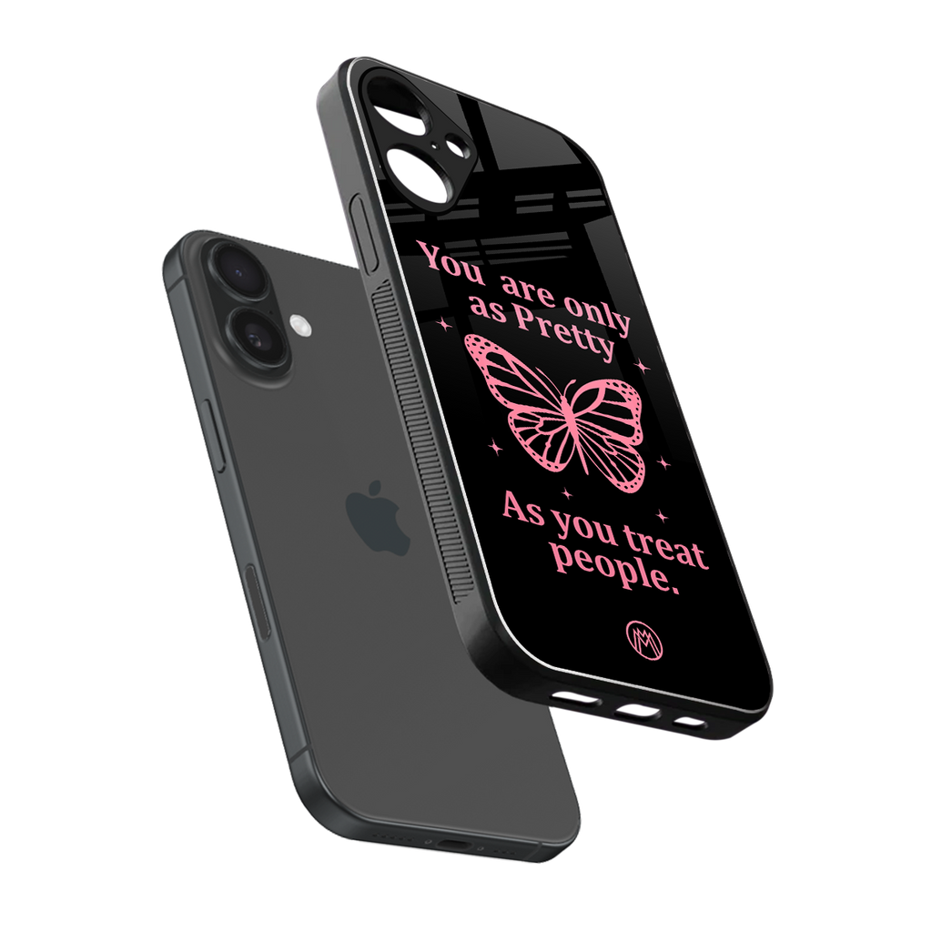 as pretty as you treat people back phone cover | glass case for iphone 16 plus