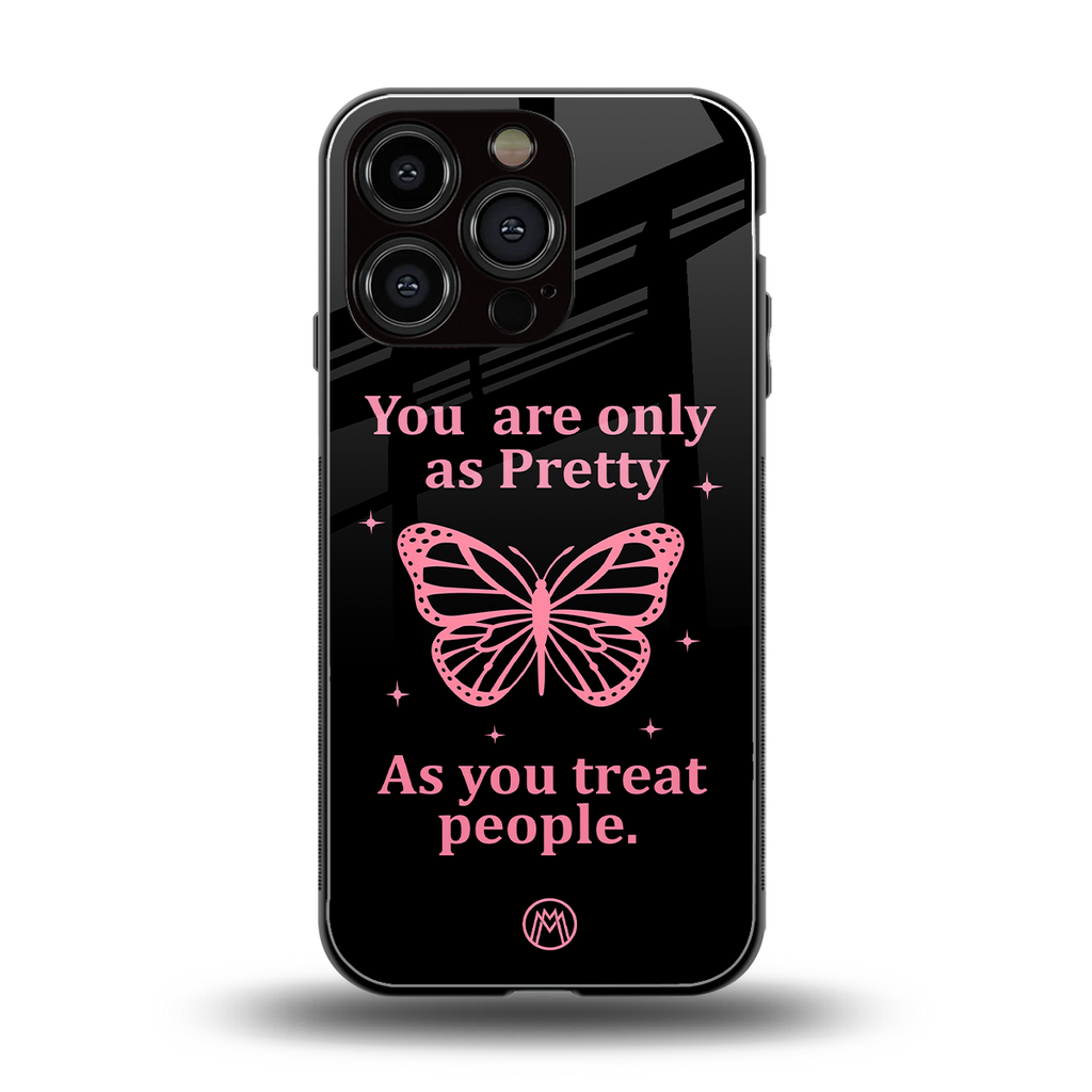 as pretty as you treat people back phone cover | glass case for iphone 16 pro