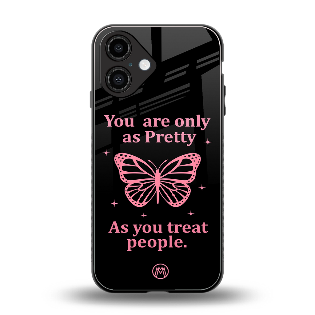 as pretty as you treat people back phone cover | glass case for iphone 16