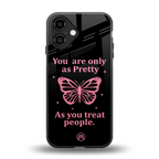 as pretty as you treat people back phone cover | glass case for iphone 16