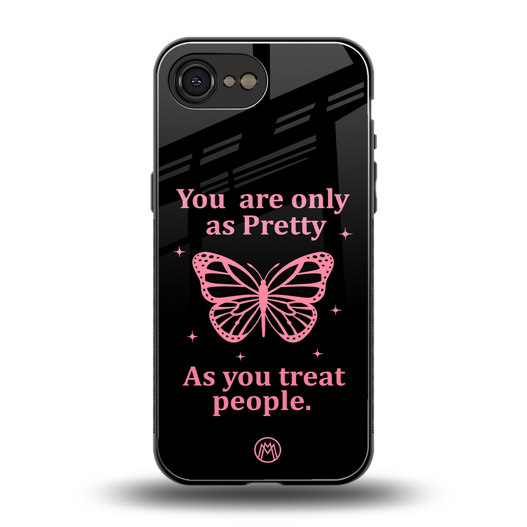 as pretty as you treat people back phone cover | glass case for iphone 16e