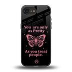 as pretty as you treat people back phone cover | glass case for iphone 16e