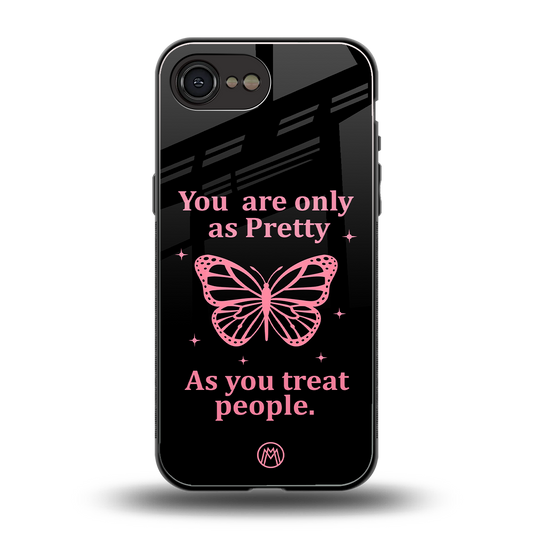 as pretty as you treat people back phone cover | glass case for iphone 16e