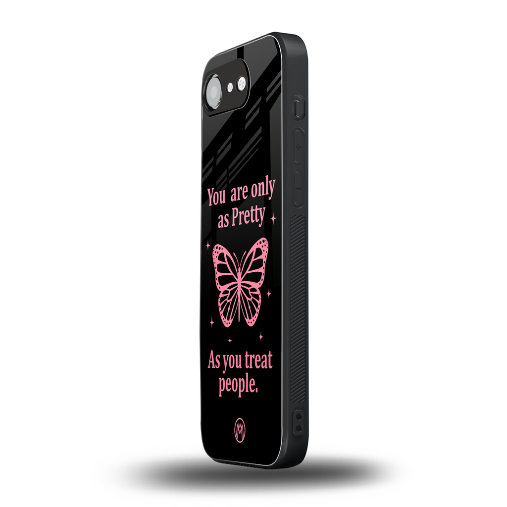 as pretty as you treat people back phone cover | glass case for iphone 16e