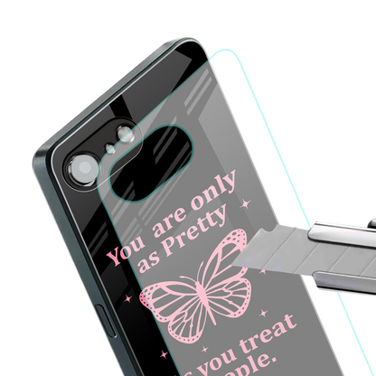as pretty as you treat people back phone cover | glass case for iphone 16e