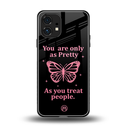 as pretty as you treat people back phone cover | glass case for nothing phone 1