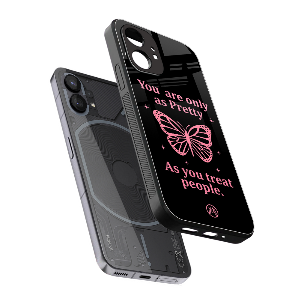 as pretty as you treat people back phone cover | glass case for nothing phone 1
