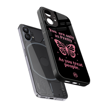 as pretty as you treat people back phone cover | glass case for nothing phone 1