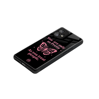 as pretty as you treat people back phone cover | glass case for nothing phone 1