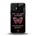 as pretty as you treat people back phone cover | glass case for nothing phone 2