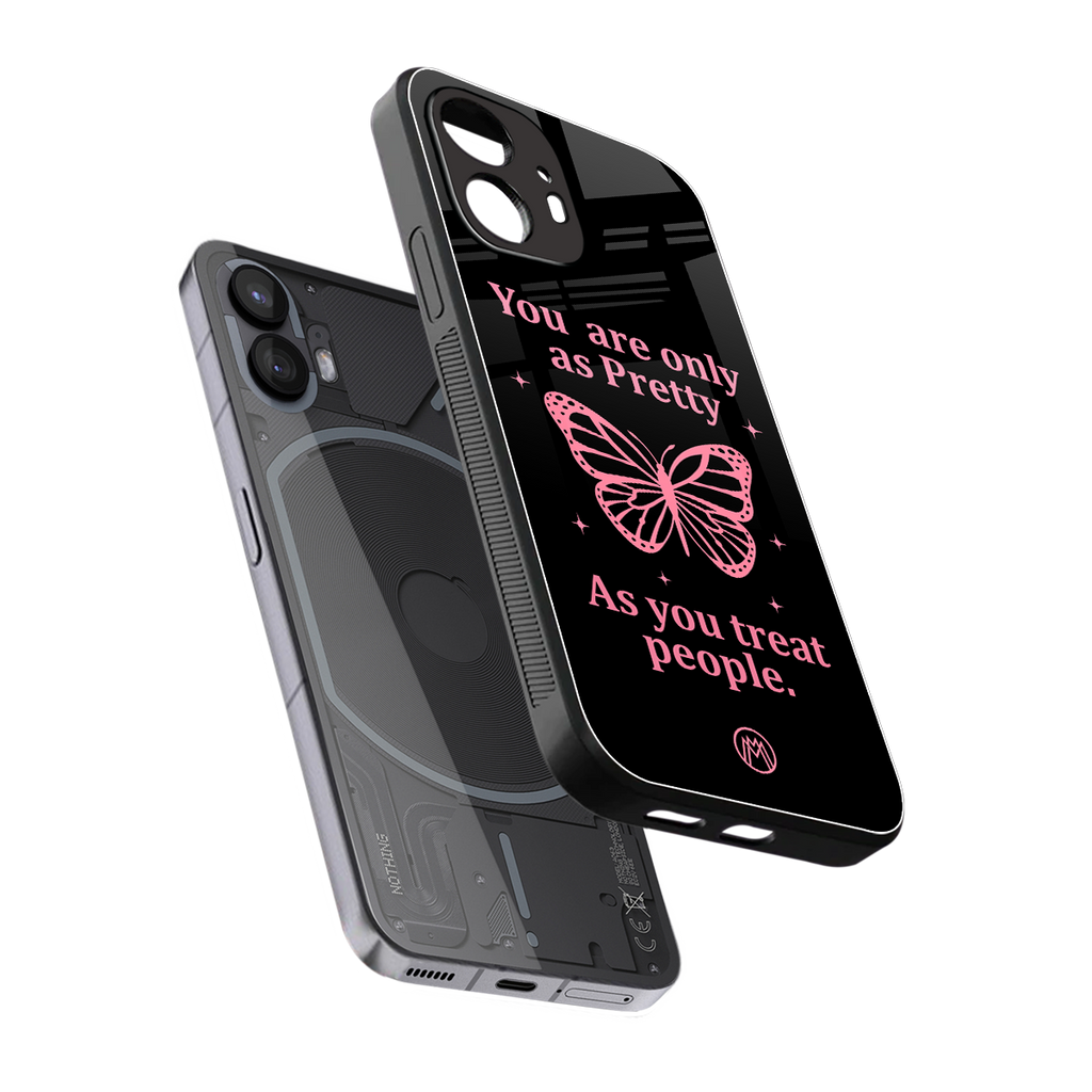 as pretty as you treat people back phone cover | glass case for nothing phone 2