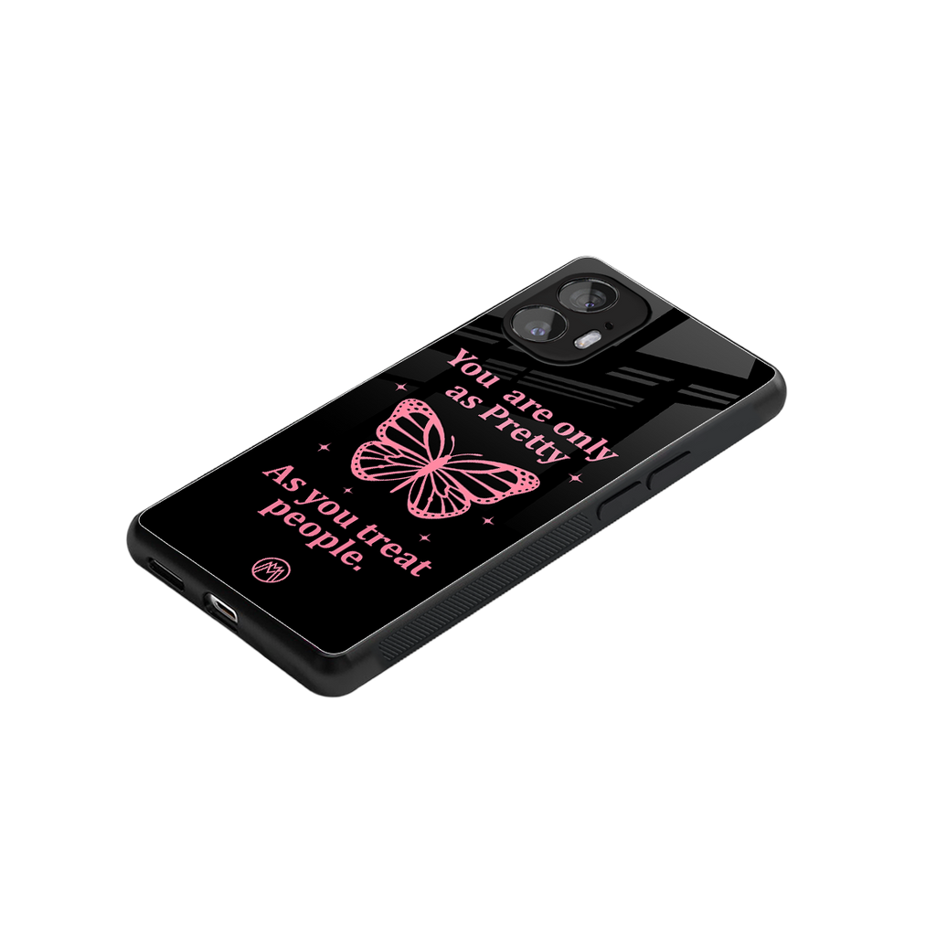 as pretty as you treat people back phone cover | glass case for nothing phone 2