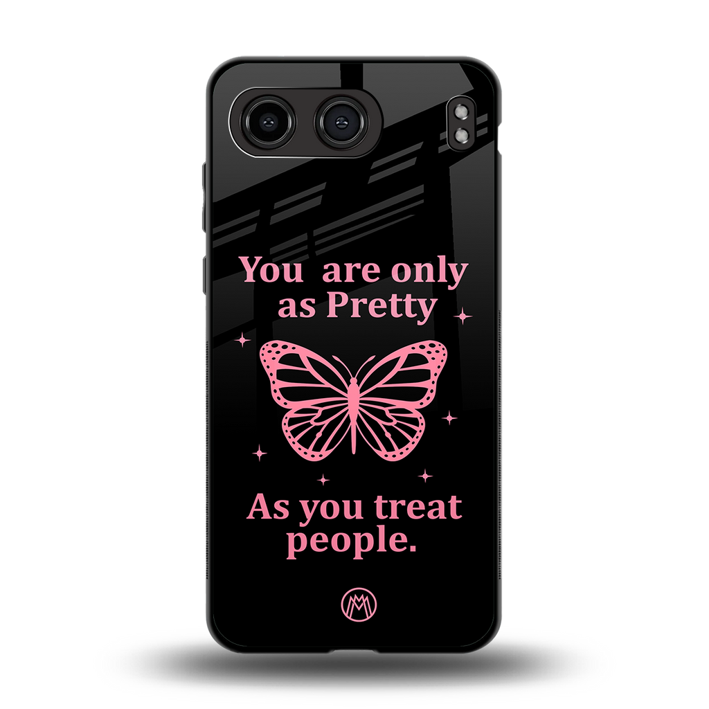 as pretty as you treat people back phone cover | glass case for oneplus nord 4