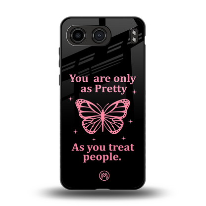 as pretty as you treat people back phone cover | glass case for oneplus nord 4
