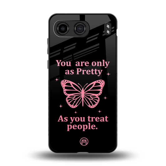 as pretty as you treat people back phone cover | glass case for oneplus nord 4