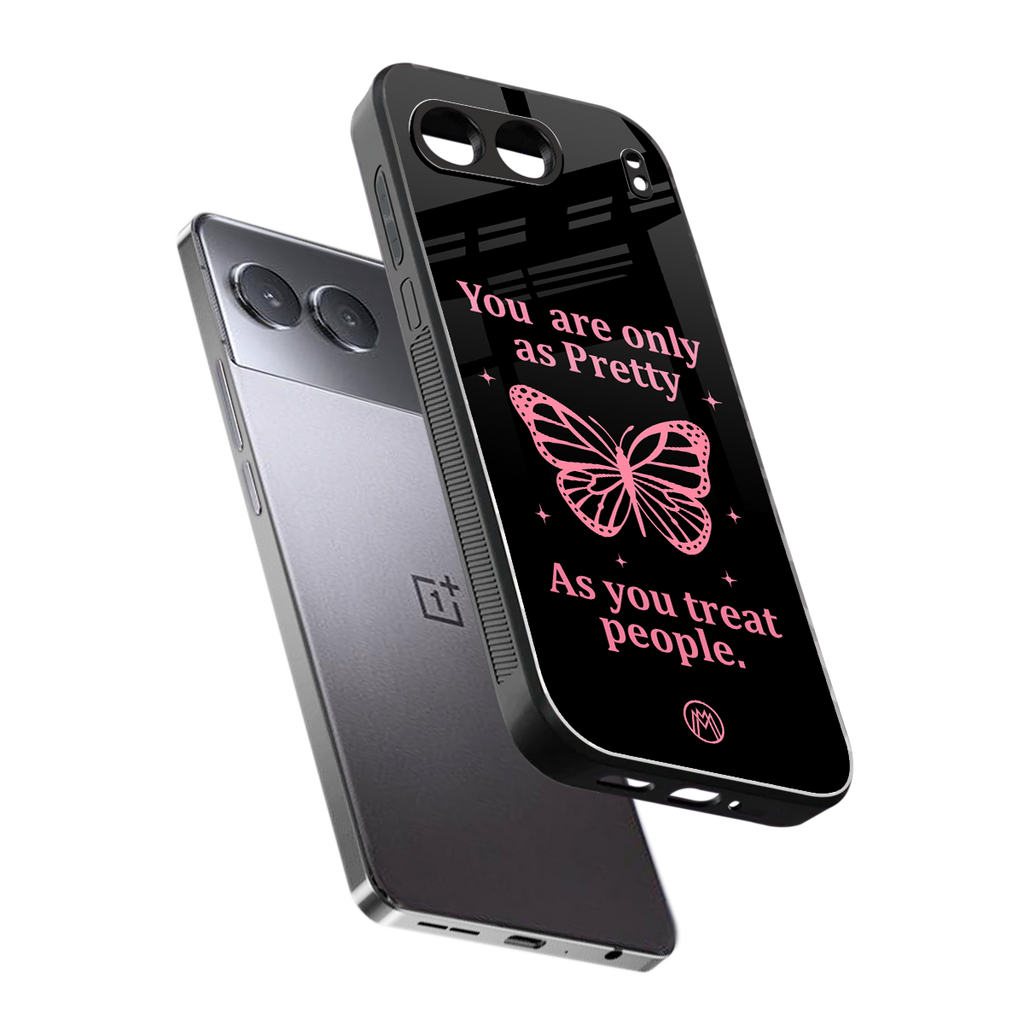 as pretty as you treat people back phone cover | glass case for oneplus nord 4