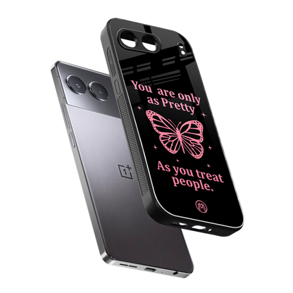 as pretty as you treat people back phone cover | glass case for oneplus nord 4