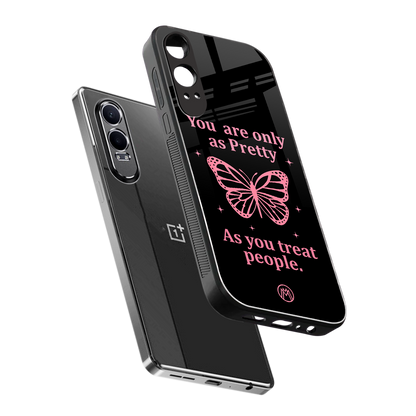 as pretty as you treat people back phone cover | glass case for oneplus nord ce 4 lite
