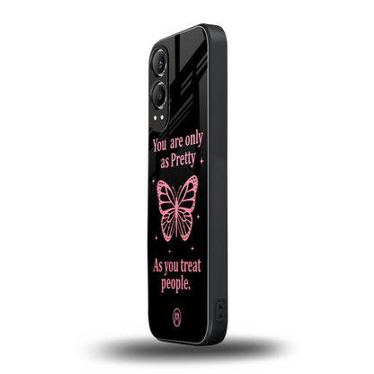 as pretty as you treat people back phone cover | glass case for oneplus nord ce 4 lite