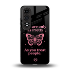 as pretty as you treat people back phone cover | glass case for oneplus nord ce 4