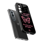 as pretty as you treat people back phone cover | glass case for oneplus nord ce 4