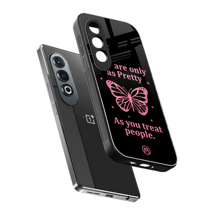 as pretty as you treat people back phone cover | glass case for oneplus nord ce 4