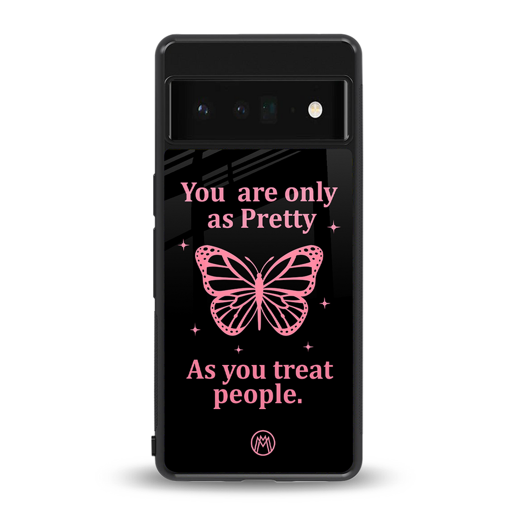 as pretty as you treat people back phone cover | glass case for google pixel 6 pro