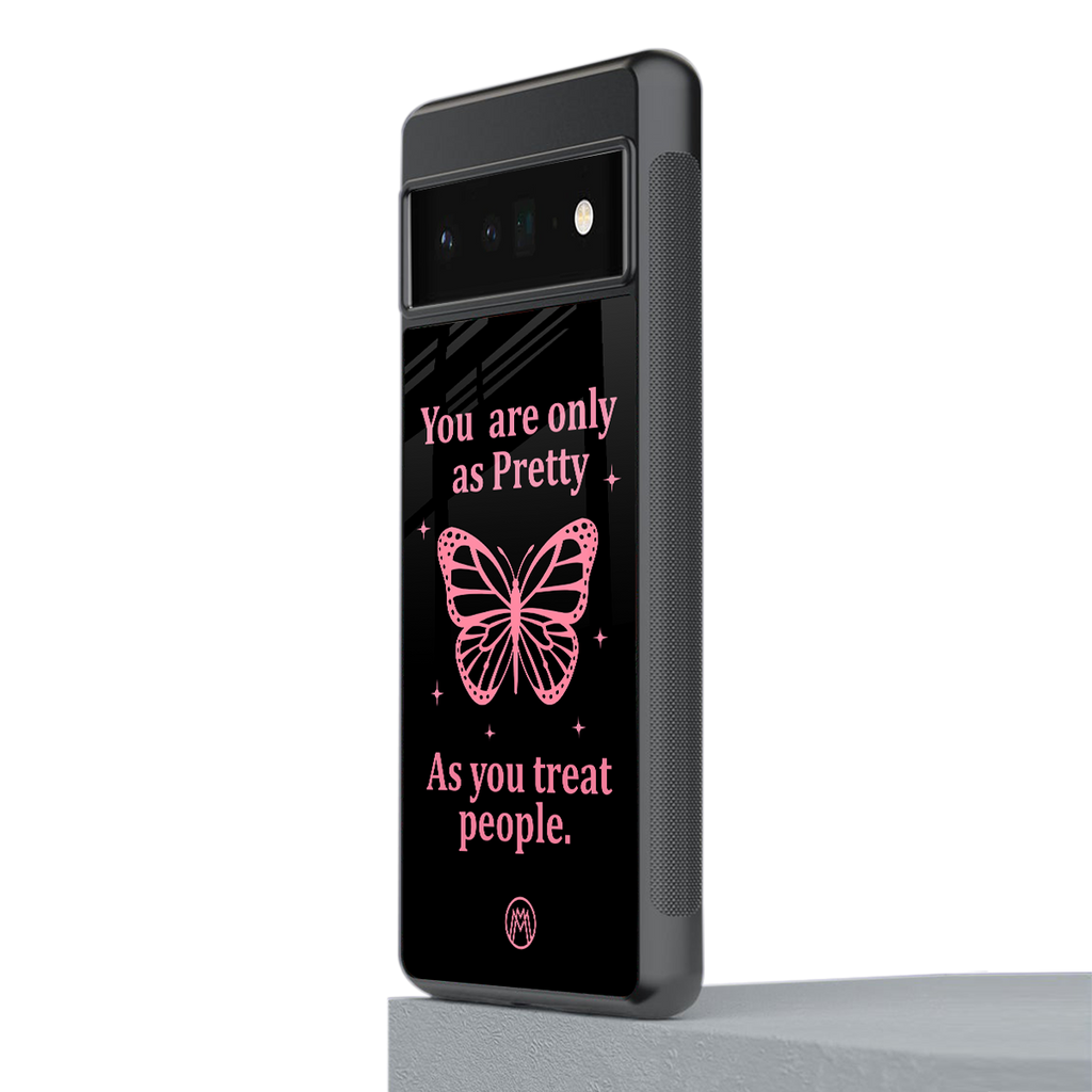 as pretty as you treat people back phone cover | glass case for google pixel 6 pro