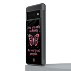 as pretty as you treat people back phone cover | glass case for google pixel 6 pro