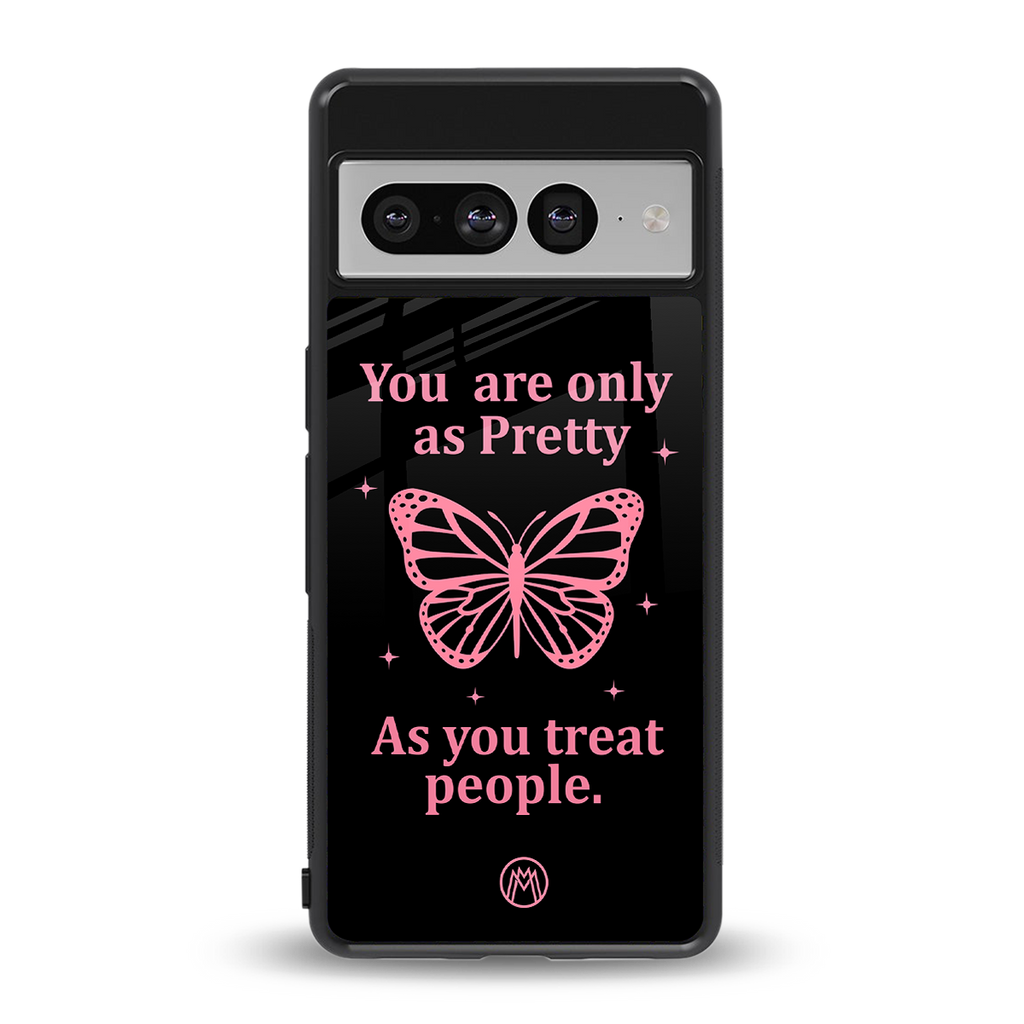 as pretty as you treat people back phone cover | glass case for google pixel 7 pro