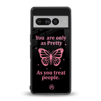 as pretty as you treat people back phone cover | glass case for google pixel 7 pro