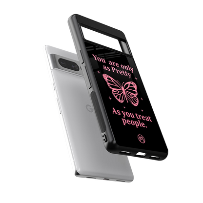 as pretty as you treat people back phone cover | glass case for google pixel 7 pro