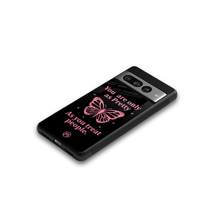 as pretty as you treat people back phone cover | glass case for google pixel 7 pro
