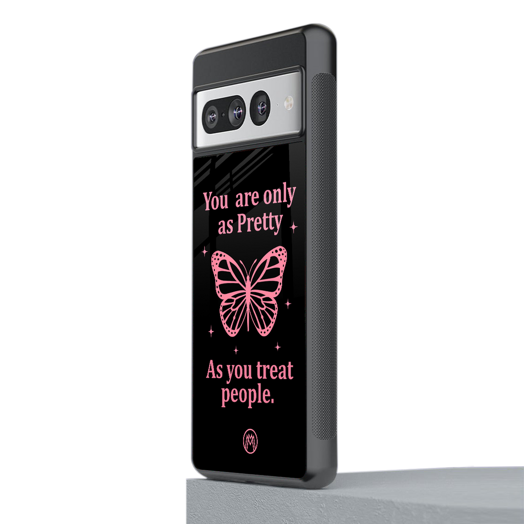 as pretty as you treat people back phone cover | glass case for google pixel 7 pro