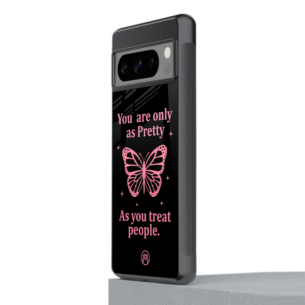 as pretty as you treat people back phone cover | glass case for google pixel 8 pro