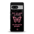 as pretty as you treat people back phone cover | glass case for Google Pixel 8