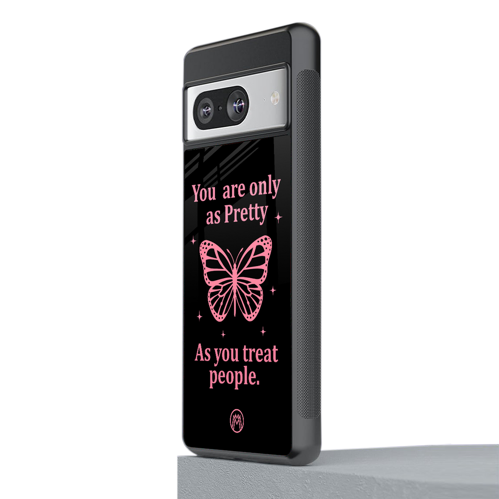 as pretty as you treat people back phone cover | glass case for Google Pixel 8