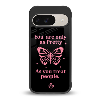 as pretty as you treat people back phone cover | glass case for google pixel 9