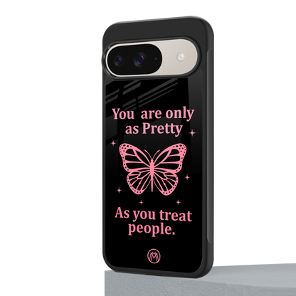as pretty as you treat people back phone cover | glass case for google pixel 9