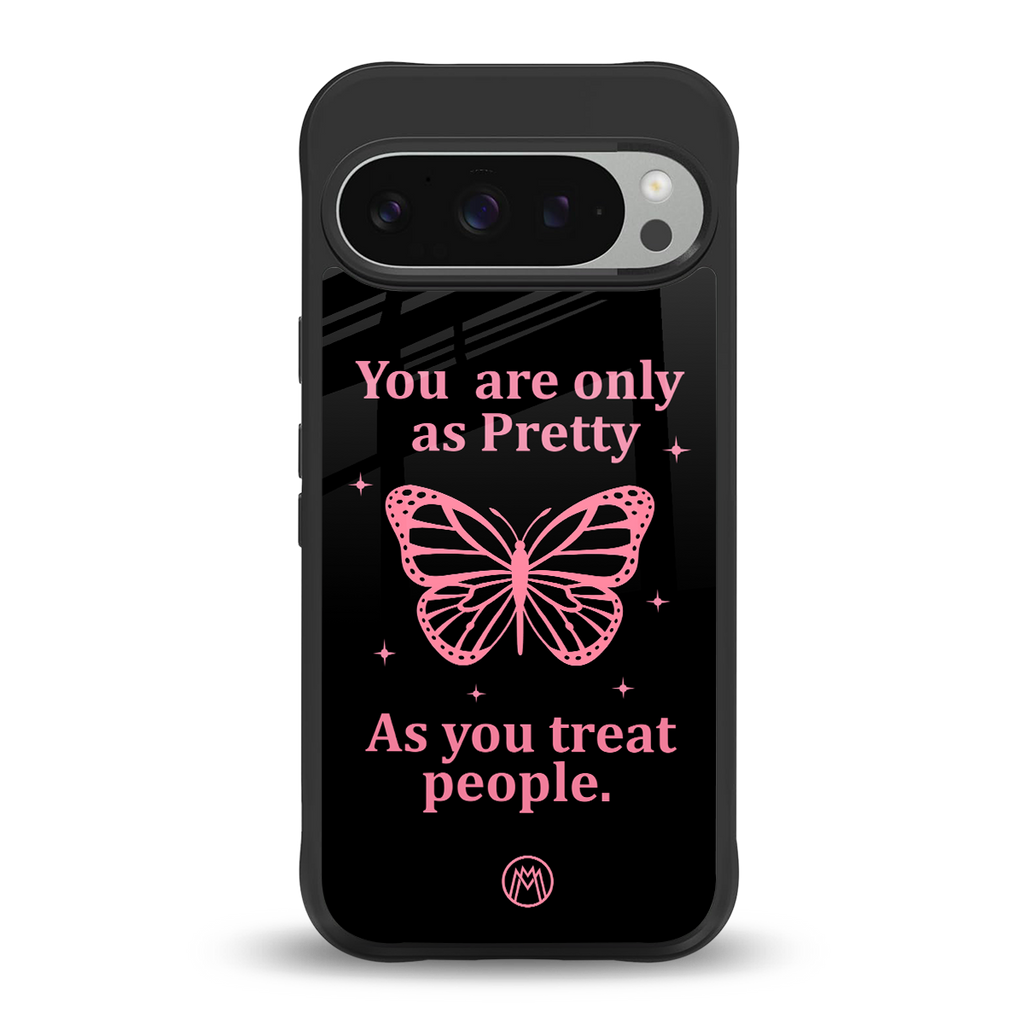 as pretty as you treat people back phone cover | glass case for google pixel 9 pro