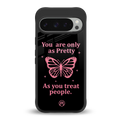 as pretty as you treat people back phone cover | glass case for google pixel 9 pro