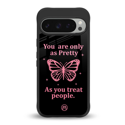 as pretty as you treat people back phone cover | glass case for google pixel 9 pro xl